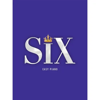 Six: The Musical Easy Piano - v jednoduch prav pro klavr 1415080