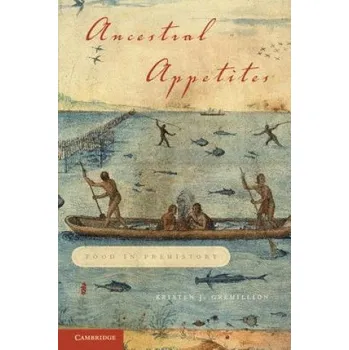 Učebnice Ancestral Appetites – Kristen J Gremillion (EN)