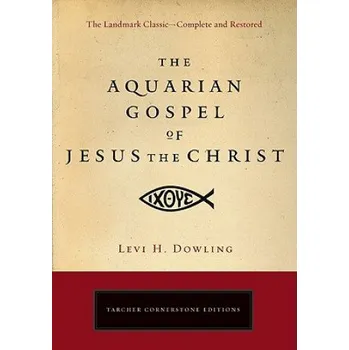 Aquarian Gospel of Jesus the Christ – Levi H. Dowling (EN)