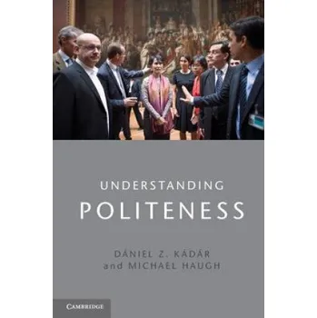Understanding Politeness – Daniel Z Kadar (EN)