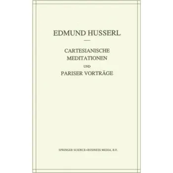 Cartesianische Meditationen und Pariser Vortrage – Edmund Husserl,Stephan Strasser (DE)