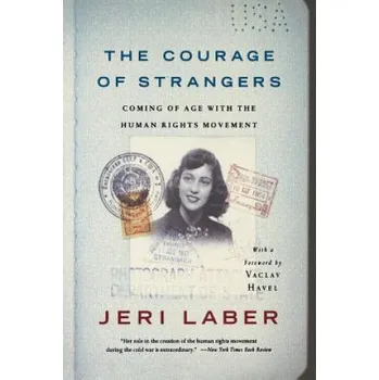 Courage of Strangers: Coming of Age With the Human Rights Movement – Jeri Laber (EN)