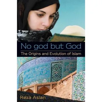 No god but God: The Origins and Evolution of Islam – Reza Aslan (EN)
