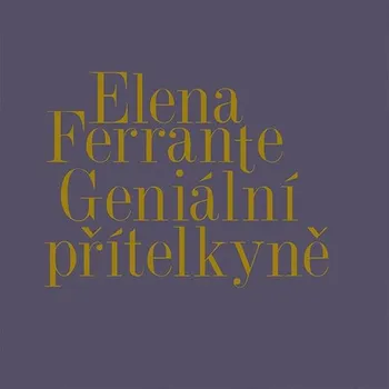 Geniální přítelkyně I.-IV. – Elena Ferrante (čteTaťjana Medvecká) 7x CDmp3