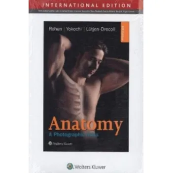 Anatomy: A Photographic Atlas – Johannes W. Rohen,Chihiro Yokochi,Elke Lütjen-Drecoll (EN)
