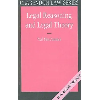 Legal Reasoning and Legal Theory – Neil Maccormick (EN)