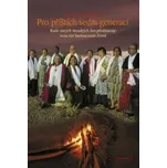 Pro příštích sedm generací: Rada starých moudrých žen představuje svou vizi budoucnosti Země – Carol Schaefer