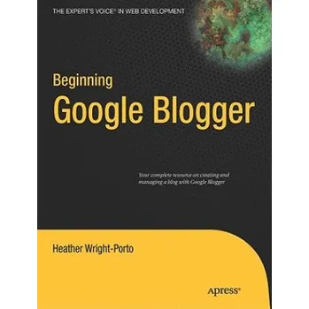 Cizojazyčná kniha Beginning Google Blogger – H Wright-Porto (EN)