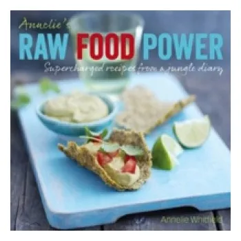 Annelie's Raw Food Power – Annelie Whitfield (EN)