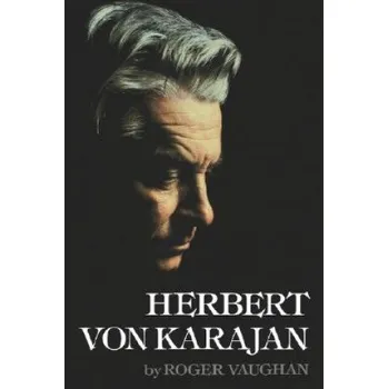 Umění Herbert von Karajan – Roger Vaughan (EN)