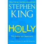 Holly: The chilling new masterwork from the No. 1 Sunday Times bestseller – Stephen King (EN)