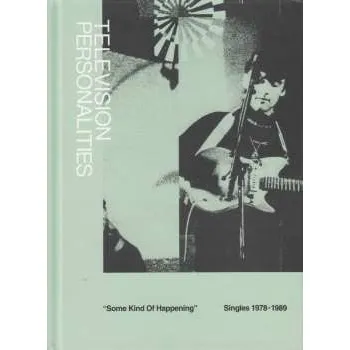 Zahraniční hudba 2CD Television Personalities: Some Kind Of Happening (Singles 1978-1989) 2019