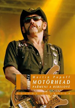Kniha Motörhead: Pařmeni a rebelové - Martin Popoff (2023) [E-kniha]