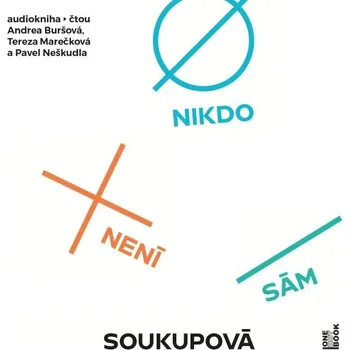 Nikdo není sám - Petra Soukupová - audiokniha