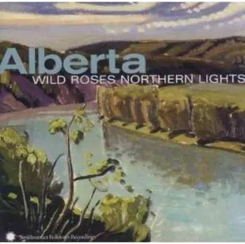 Zahraniční hudba CD Various: Alberta - Wild Roses Northern Lights 2006
