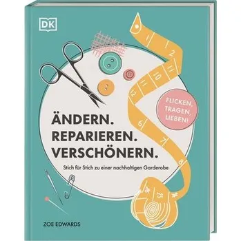 Ändern. Reparieren. Verschönern. - Edwards, Zoe