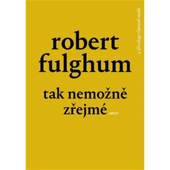 Tak nemožně zřejmé - Robert Fulghum (2023, pevná)