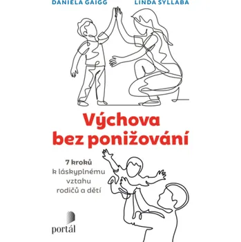Výchova bez ponižování - Linda Syllaba, Daniela Gaigg
