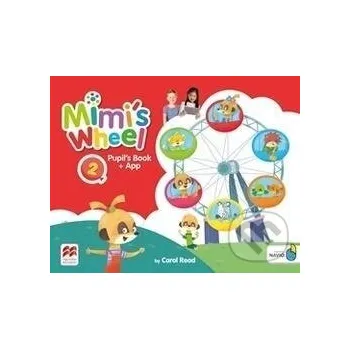 Anglický jazyk Mimi's Wheel 2: Pupil's Book with Navio App - Carol Read MacMillan