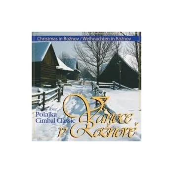 Česká hudba Vánoce v Rožnově - Cimbal Classic a Ženský sbor Polajka (CD)