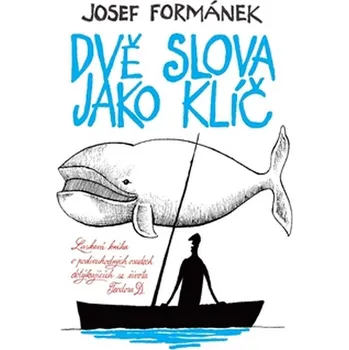 Dvě slova jako klíč: Laskavá kniha o podivuhodných osudech dotýkajících se života Teodora D. - Josef Formánek (2016, pevná) Dvě slova jako klíč: Laskavá kniha o podivuhodných osudech dotýkajících se života Teodora D. - Josef Formánek (2016, pevná)