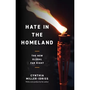Hate in the Homeland - Miller-Idriss, Cynthia