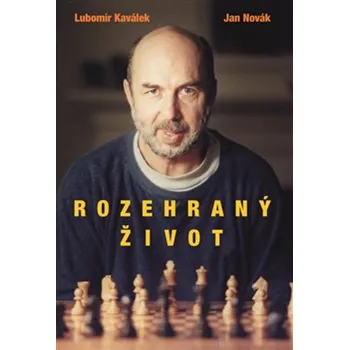 Literární biografie Rozehraný život - Jan Novák, Lubomír Kaválek (2023, pevná)