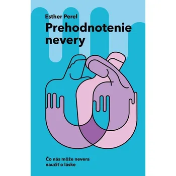 Kniha Prehodnotenie nevery - Esther Perel (E-Kniha)