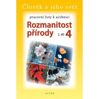 Pracovní listy k Přírodovdě 4.ročník, 2.díl - Rozmanitost přírody Alter 092129