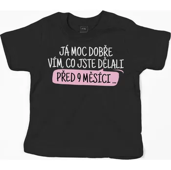 Tričko JÁ VÍM CO JSTE DĚLALI - RŮŽOVÁ Barva: Černá, Velikost: 134 (8 let)