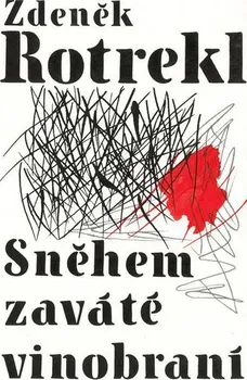 Poezie Sněhem zaváté vinobraní - Zdeněk Rotrekl (2019, pevná)