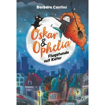 Oskar & Ophelia - Flugstunde mit Kater - Barbara Cantini