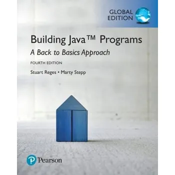 Technika Building Java Programs: A Back to Basics Approach, Global Edition - Reges, Stuart; Stepp, Marty; Obourn, Allison