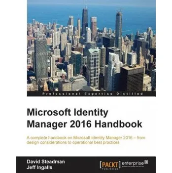 Microsoft Identity Manager 2016 Handbook – David Steadman (EN)