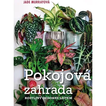 Pokojová zahrada: rostliny ozdobné…
