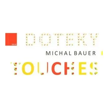 Umění Doteky/Touches - Michal Bauer