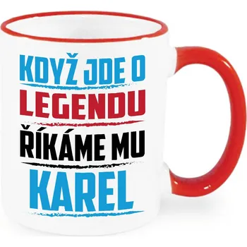 Hrnek - Když jde o legendu, říkáme mu Karel Barva: Červená