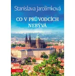 Co v průvodcích nebývá - Stanislava…