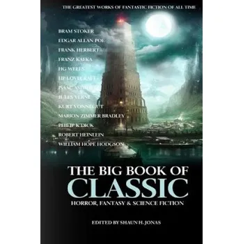 The Big Book of Classic Horror, Fantasy & Science Fiction – Franz Kafka,Hp Lovecraft,Kurt Vonnegut (EN)