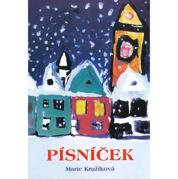 Písníček - Marie Kružíková (2011, brožovaná)