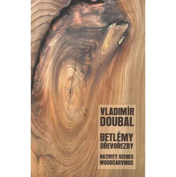Vladimír Doubal - Betlémy a dřevořezby