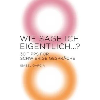 Osobní rozvoj Wie sage ich eigentlich ...? - García, Isabel