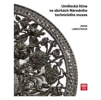 Umění Umělecká litina ve sbírkách Národního technického muzea