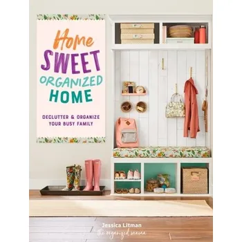 Home Sweet Organized Home - Litman, Jessica