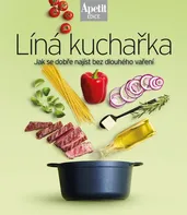 Líná kuchařka: Jak se dobře najíst bez dlouhého vaření - Apetit (2023, pevná)