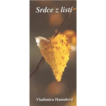 Srdce z listí - Vladimíra Hamalová…