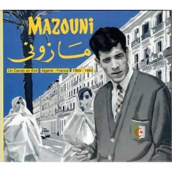 Zahraniční hudba CD Mohamed Mazouni: Un Dandy En Exil / Algérie-France / 1969-1983 2019