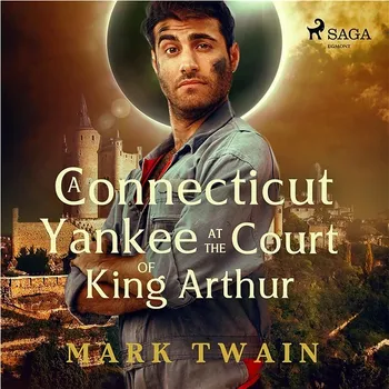 A Connecticut Yankee at the Court of King Arthur Audiokniha