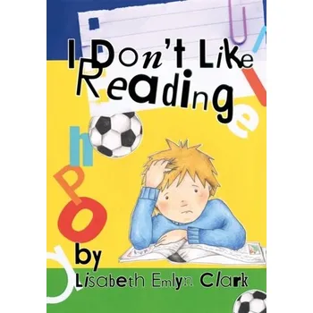 I Don't Like Reading - Clark, Lisabeth Emlyn [EN] (2022, Soft, Jessica Kingsley Publishers)