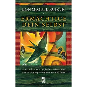 Ermächtige dein Selbst - Ruiz, Don M.